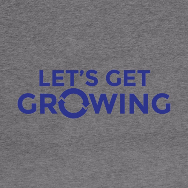 Let's Get Growing T-Shirt by Revenue Growth Podcast